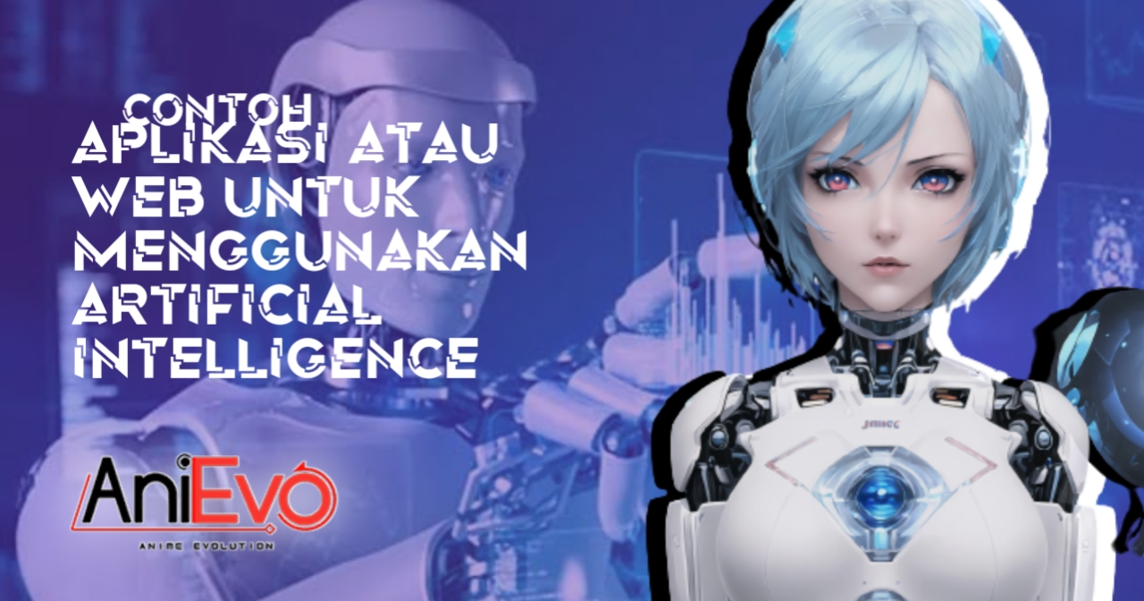 [Tech Evolution] – Perkembangan Pesat Artificial Intelligence (AI), Mampu Merubah Gambar dan Suara dengan Mudah